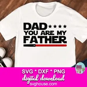 Dad You Are My Father SVG File