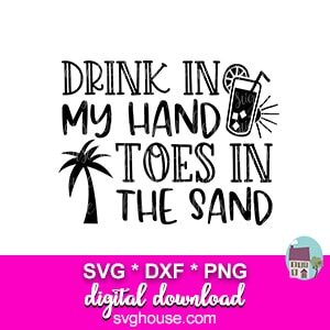 Drink in my Hand Toes in the Sand PNG Clipart Digital Download