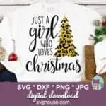 Just A Girl Who Loves Christmas Cheetah Print SVG
