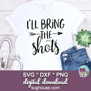 I'll Bring The Shots SVG