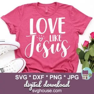 Love Like Jesus SVG