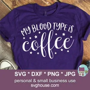 My Blood Type Is Coffee DXF 300