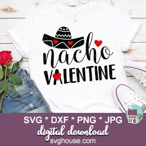 Nacho Valentine SVG Files For Cricut And Silhouette. Instant Download.