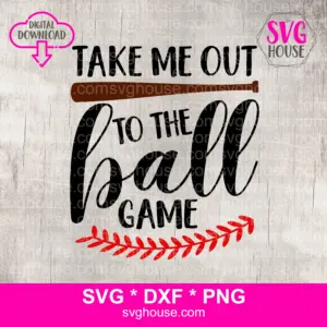 Take Me Out To The Ball Game SVG file