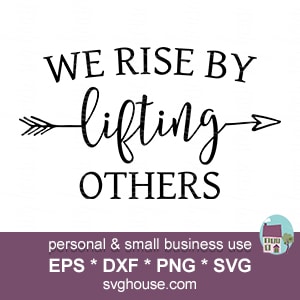 We Rise By Lifting Others SVG