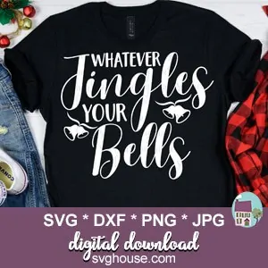 Whatever Jingles Your Bells SVG