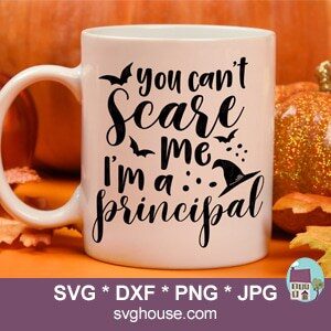 You Can't Scare Me I'm A Principal SVG