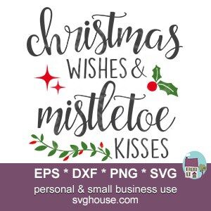 Christmas Wishes and Mistletoe Kisses SVG