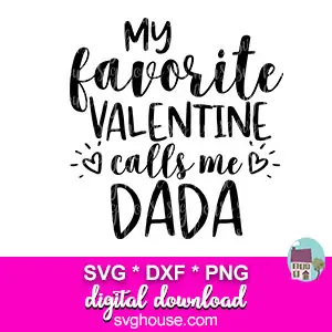 My Favorite Valentine Calls Me Dada SVG