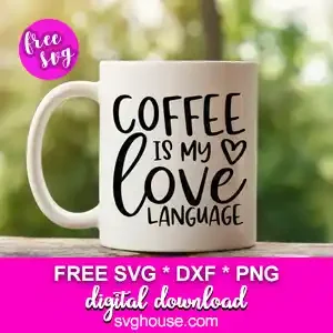 free coffee is my love language svg
