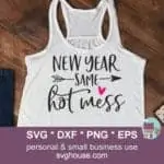 New Year Same Hot Mess SVG