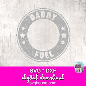 starbucks SVG daddy fuel